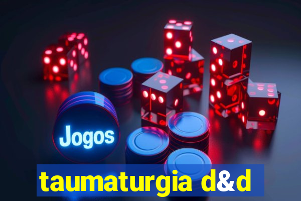 taumaturgia d&d